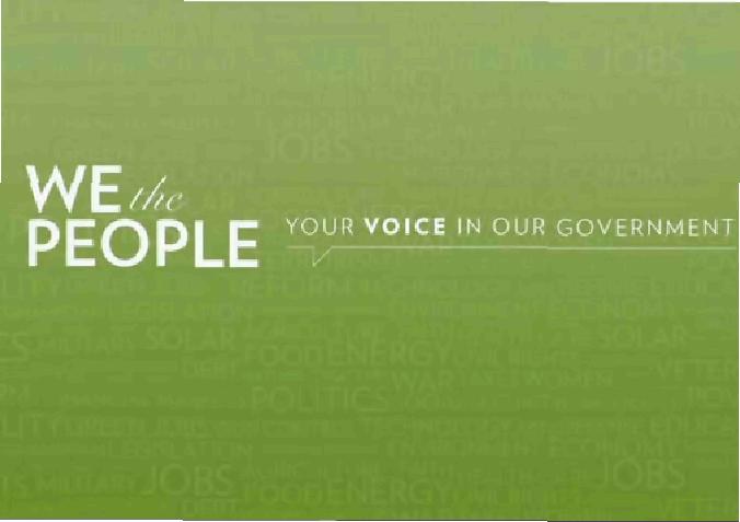 We the people - you voice in our government, Open Petitions
